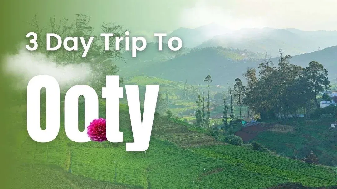 3 day trip to ooty