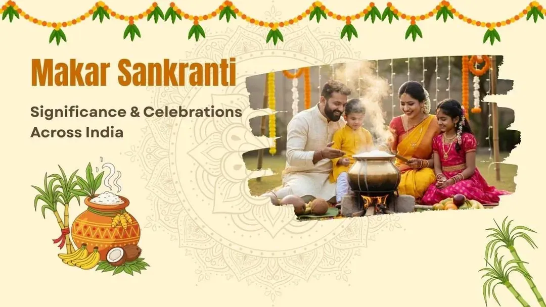 makar sankranti: significance & celebrations across india
