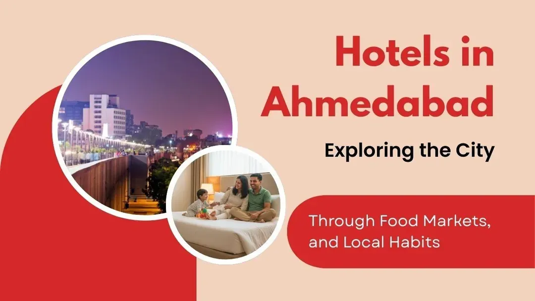 hotels in ahmedabad and city exploration.