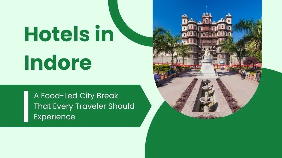 exploring food, places, and stays of indore.