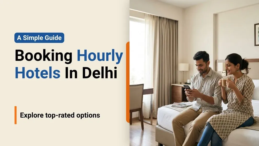 a simple guide to book hourly stays in delhi.